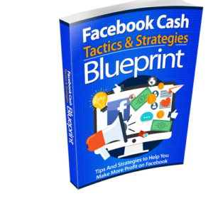 Facebook Cash Tactics & Strategies Blueprint