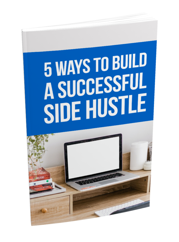 5 Ways To Build a Successful Side Hustle