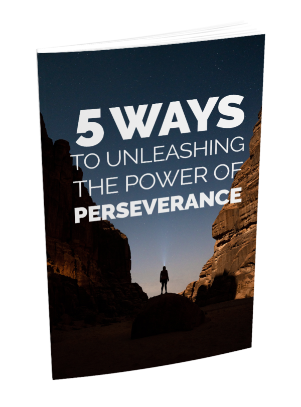 5 Ways To Unleashing The Power Of Perseverance