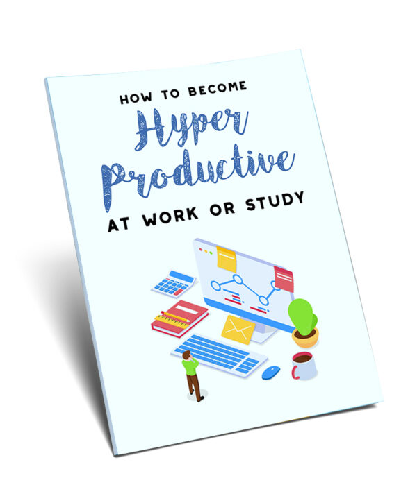 How To Become Hyper-Productive At Work or Study