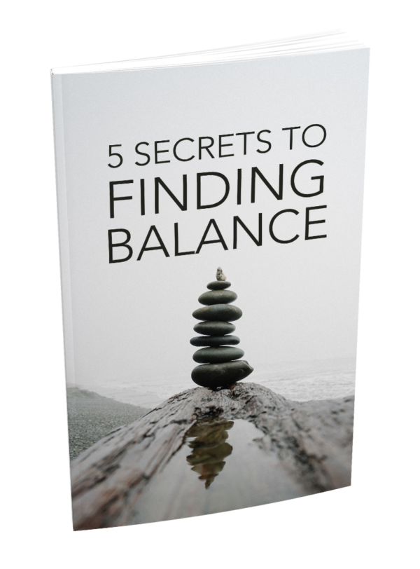 5 Secrets To Finding Balance