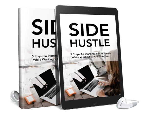 5 Steps To Starting a Side Hustle