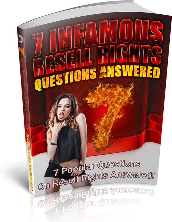 7 Infamous Resell Rights Questions Answered
