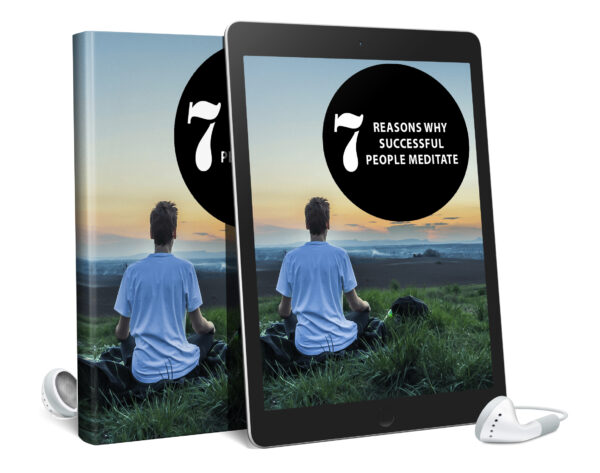 7 Reasons Why Successful People Meditate