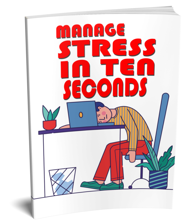 Manage Stress In Ten Seconds