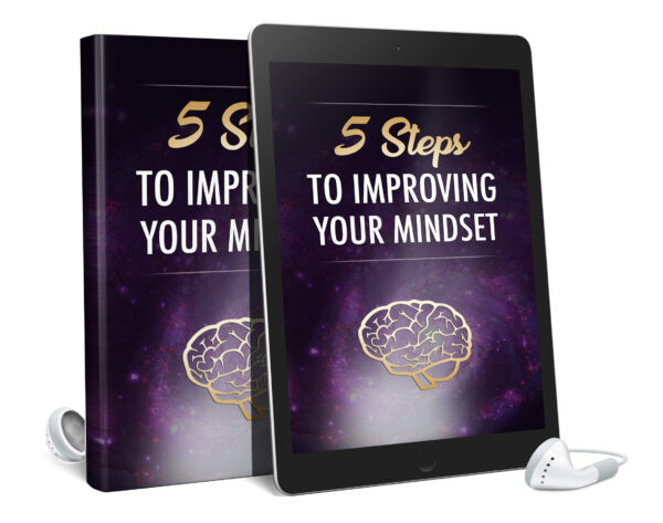 5 Steps To Improving Your Mindset