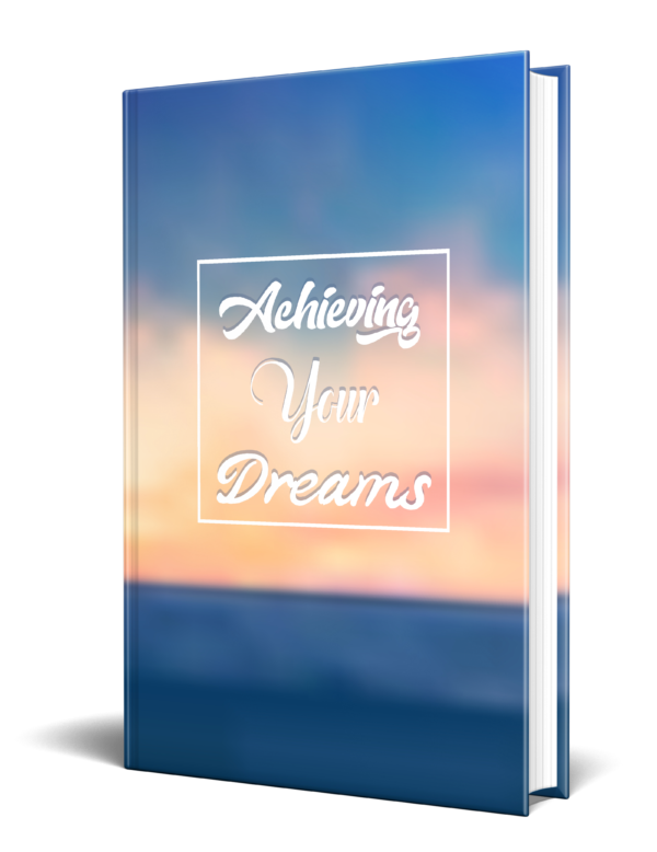 Achieving Your Dreams